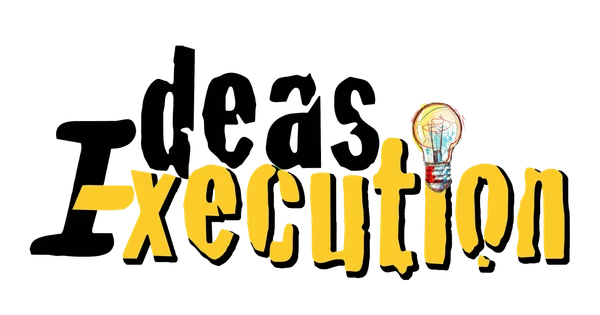 Ideas Execution